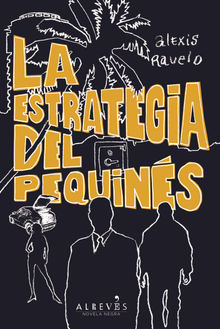 La estrategia del pequins.  Alexis Ravelo