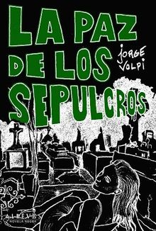 La paz de los sepulcros.  Jorge Volpi Escalante