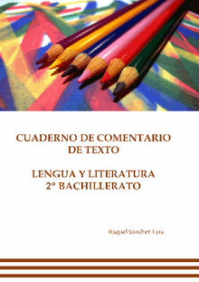 Cuaderno de comentario de texto. Lengua y literatura 2 bachillerato.  Raquel Snchez Lara