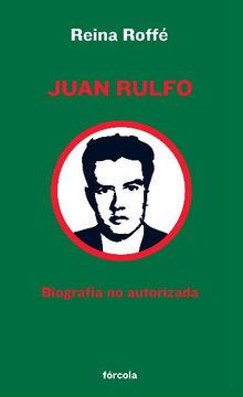 Juan Rulfo.  Reina Roff