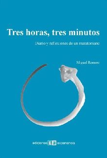Tres horas, tres minutos.  Miguel Romero Cardiel