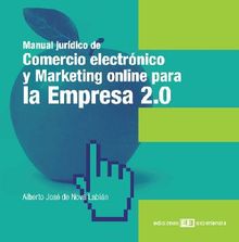 Manual jurdico de comercio electrnico y marketing on-line para la Empresa 2.0.  Alberto Jos de Nova Labin