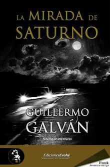 La mirada de Saturno.  Guillermo Galvn