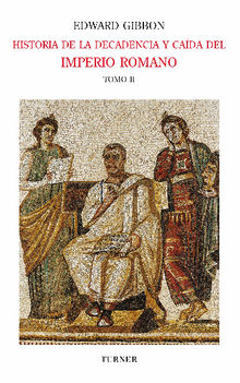 Historia de la decadencia y cada del Imperio Romano. Tomo II.  Jos Mor de Fuentes