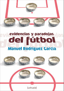 Evidencias y paradojas del ftbol.  Manuel Rodrguez Garca