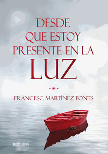 Desde que estoy presente en la luz.  Francesc Martnez Fonts