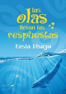 Las olas llevan las respuestas.  Kesia Disaya