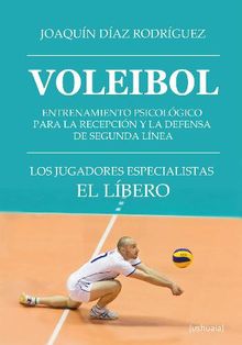 Voleibol. Entrenamiento psicolgico para la recepcin  y la defensa de segunda lnea.  Joaqun Daz Rodrguez