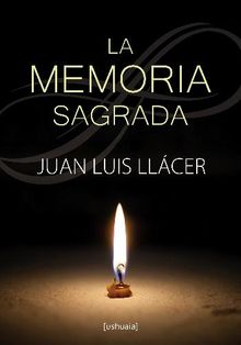 La memoria sagrada.  Juan Luis Llcer