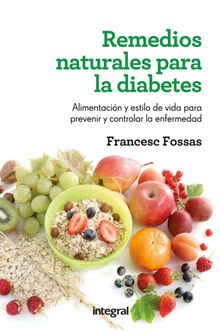 Remedios naturales para la diabetes.  Francesc J. Fossas