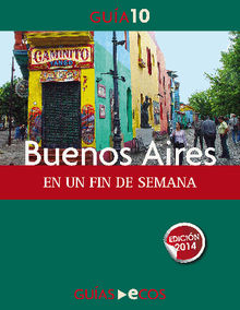 Buenos Aires. En un fin de semana.  Ecos Travel Books (Ed.)