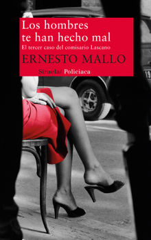 Los hombres te han hecho mal.  Ernesto Mallo