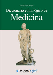 Diccionario etimolgico de Medicina.  Santiago Segura