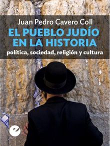 El pueblo judo en la historia.  Juan Pedro Cavero Coll