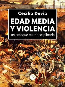 Edad Media y violencia.  Cecilia Devia