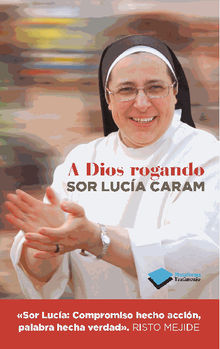 A Dios rogando.  Sor Luca Caram