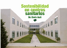 Sostenibilidad en centros sanitarios.  Enric Aul Mellado