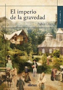 El imperio de la gravedad.  Pablo Dez