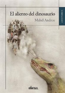 El aliento del dinosaurio.  Mabel Andreu