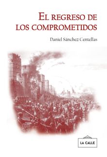 El regreso de los comprometidos.  Daniel Snchez Centellas