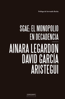 SGAE: el monopolio en decadencia.  Ainara LeGardon