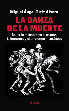 La danza de la muerte.  Miguel ngel Ortiz Albero