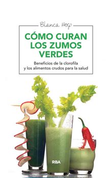 Cmo curan los zumos verdes.  Blanca Herp