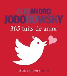 365 tuits de amor.  Alejandro Jodorowsky
