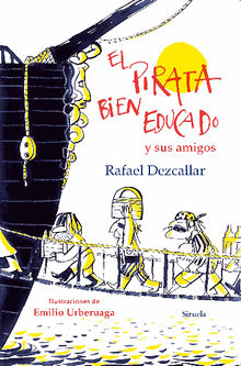 El pirata bien educado y sus amigos.  Rafael Dezcallar