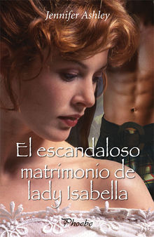 El escandaloso matrimonio de lady Isabella.  Jennifer Ashley