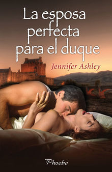 La esposa perfecta para el duque.  Jennifer Ashley