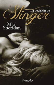 La decisin de Stinger.  Mia Sheridan