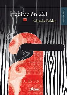 Habitacin 221.  Eduardo Roldn