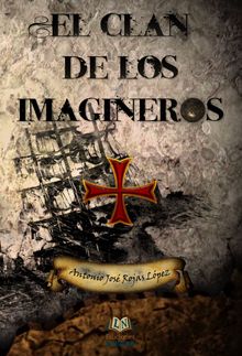 El clan de los imagineros.  Antonio Jos Rojas Lpez