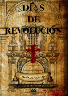 Das de revolucin.  Antonio Jos Rojas Lpez