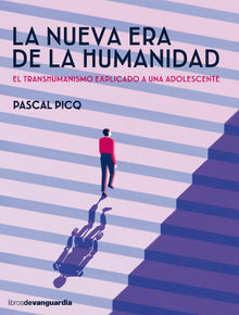 La nueva era de la humanidad.  Pascal Picq