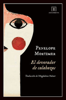 El devorador de calabazas.  Magdalena Palmer Molera