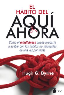 El hbito del aqu y ahora.  Hugh G. Byrne