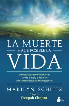 La muerte hace posible la vida.  Marilyn Schilitz