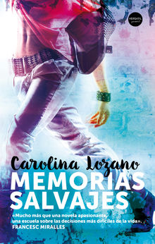 Memorias salvajes.  Carolina Lozano