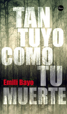 Tan tuyo como tu muerte.  Emili Bayo