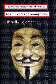 Las mil caras de Anonymous.  Gerardo Di Masso