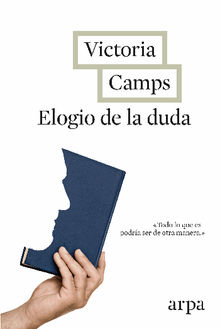 Elogio de la duda.  Victoria Camps