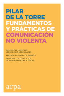 Fundamentos y prcticas de comunicacin no violenta.  Pilar de la Torre