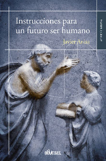 Instrucciones para un futuro ser humano.  Javier Anisa