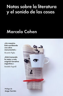 Notas sobre la literatura y el sonido de las cosas.  Marcelo Cohen