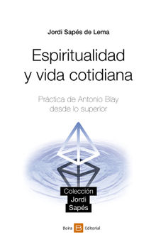 Espiritualidad y vida cotidiana.  Jordi Saps de Lema