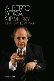 Tu whisky, mi whisky, el whisky.  Alberto Soria