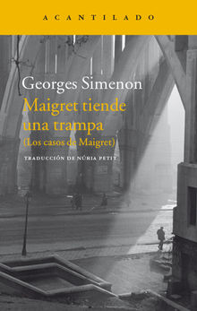 Maigret tiende una trampa.  Nria Petit