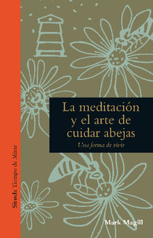 La meditacin y el arte de cuidar abejas.  Mara Corniero